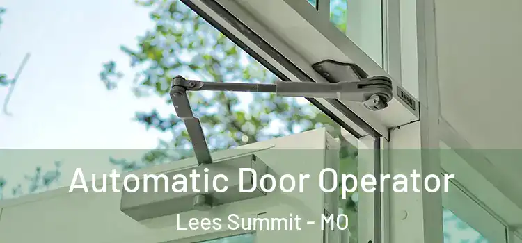  Automatic Door Operator Lees Summit - MO
