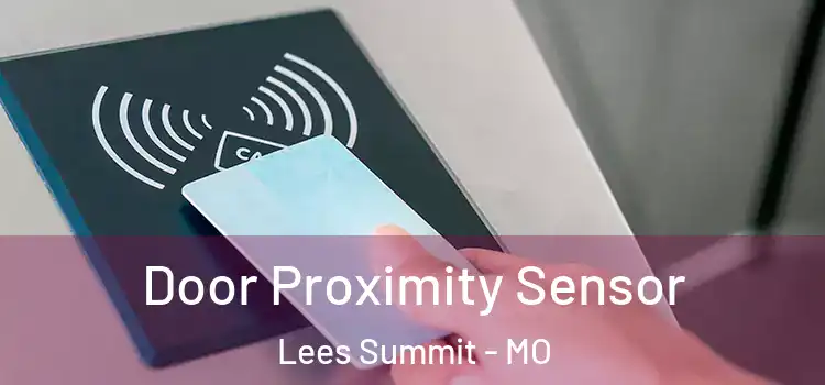  Door Proximity Sensor Lees Summit - MO