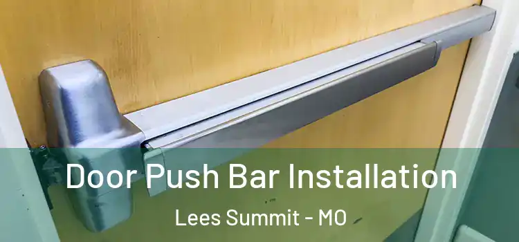  Door Push Bar Installation Lees Summit - MO