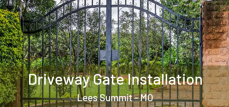  Driveway Gate Installation Lees Summit - MO