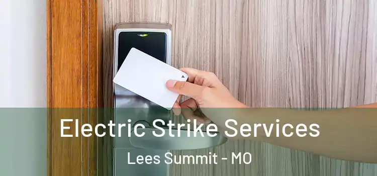  Electric Strike Services Lees Summit - MO