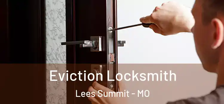 Eviction Locksmith Lees Summit - MO