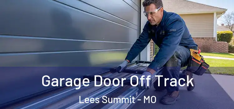  Garage Door Off Track Lees Summit - MO