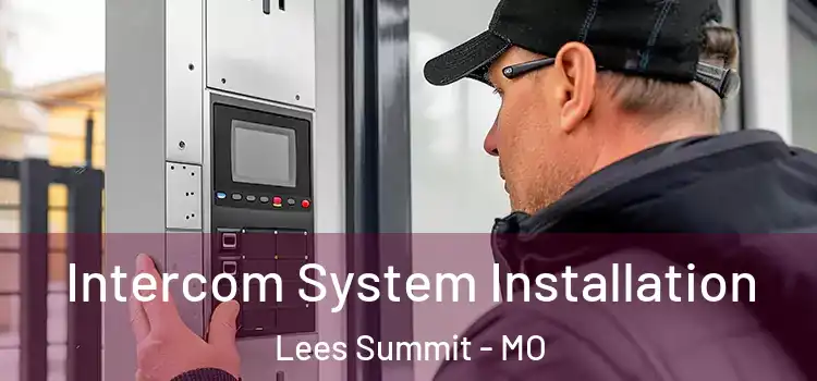  Intercom System Installation Lees Summit - MO
