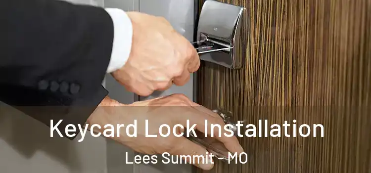  Keycard Lock Installation Lees Summit - MO