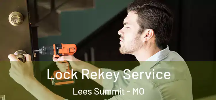 Lock Rekey Service Lees Summit - MO