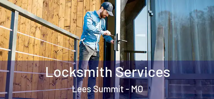  Locksmith Services Lees Summit - MO