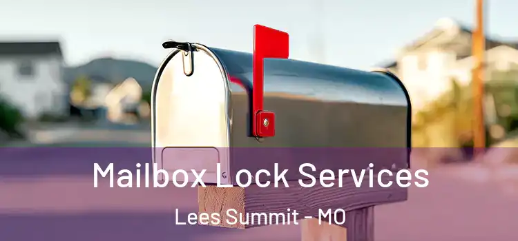  Mailbox Lock Services Lees Summit - MO
