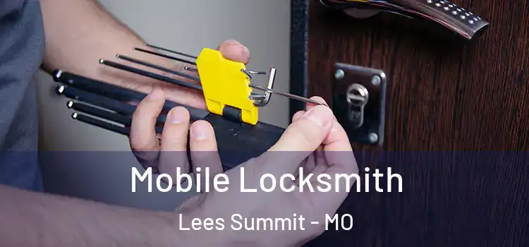  Mobile Locksmith Lees Summit - MO