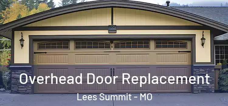  Overhead Door Replacement Lees Summit - MO