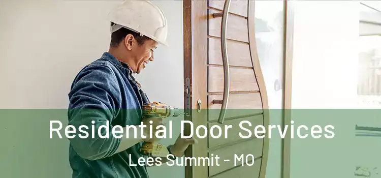 Residential Door Services Lees Summit - MO