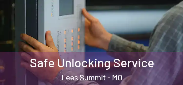  Safe Unlocking Service Lees Summit - MO